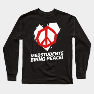 Medstudents Bring Peace - Medical Student In Medschool Funny Gift For Nurse & Doctor Medicine Long Sleeve T-Shirt